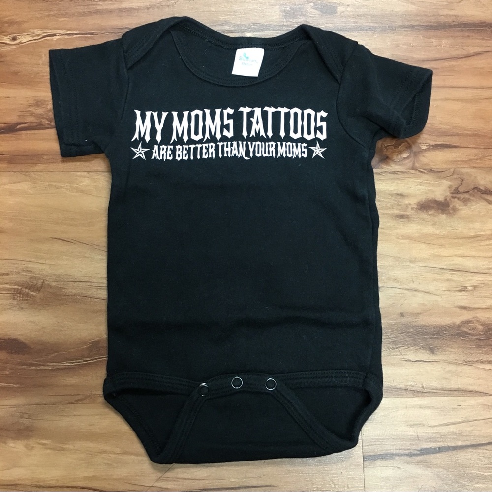 My Mom's Tattoos Are Better Than Your Mom's onesie